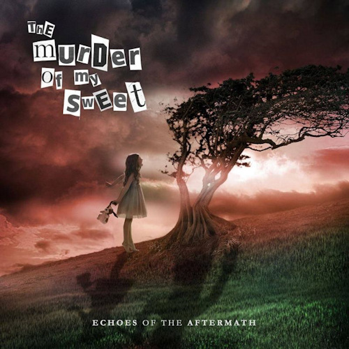 MURDER OF MY SWEET - ECHOES OF THE AFTERMATHMURDER OF MY SWEET ECHOES OF THE AFTERMATH.jpg